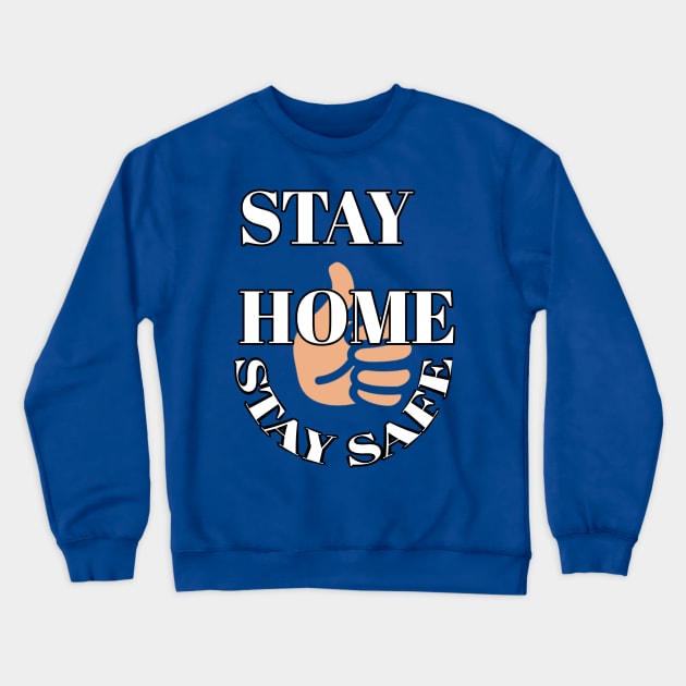 Stay home stay safe Crewneck Sweatshirt by Abdo Shop